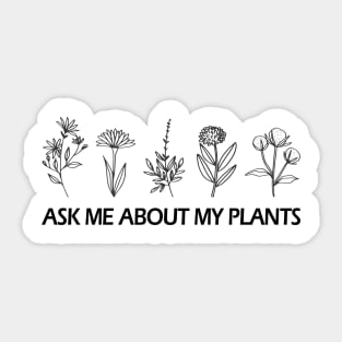 Ask me about my plants Sticker